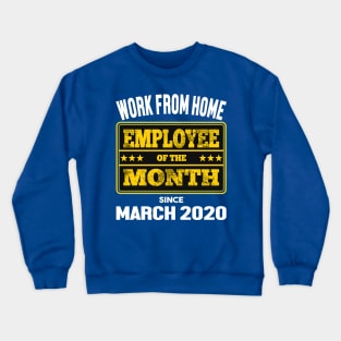 Work From Home Employee of The Month Crewneck Sweatshirt